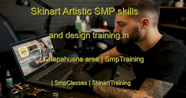 Skinart Artistic SMP skills and design training in Chapahuana area | SmpTraining | SmpClasses | SkinartTraining-Mexico